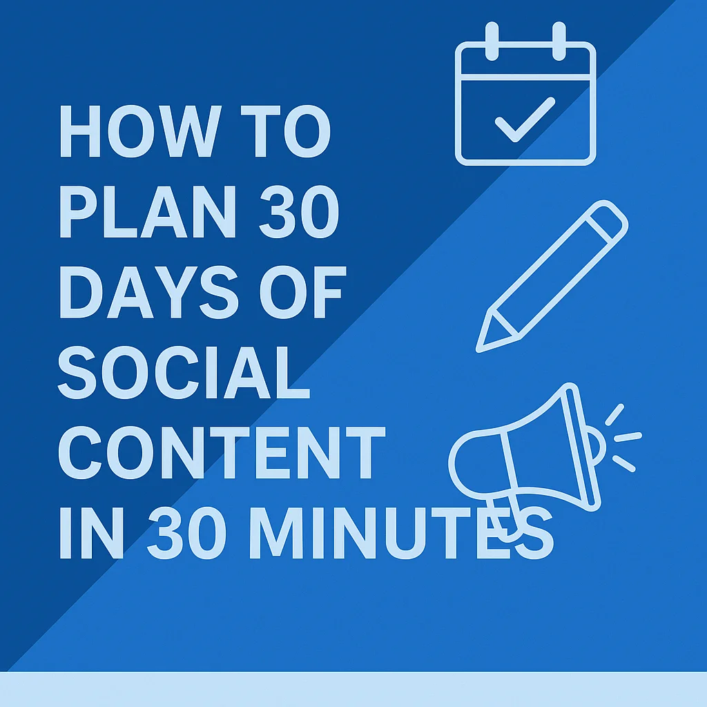 How to Plan 30 Days of Social Content in 30 Minutes