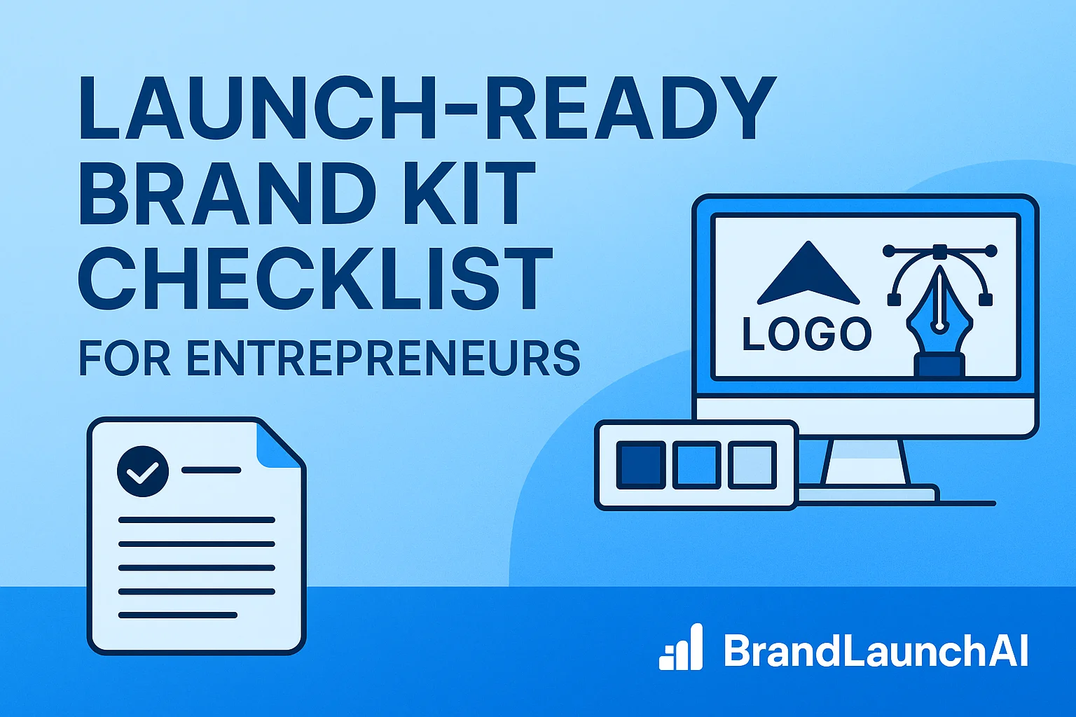 Launch-ready Brand Kit Checklist for Entrepreneurs